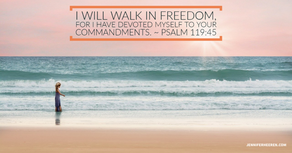 I will walk in freedom