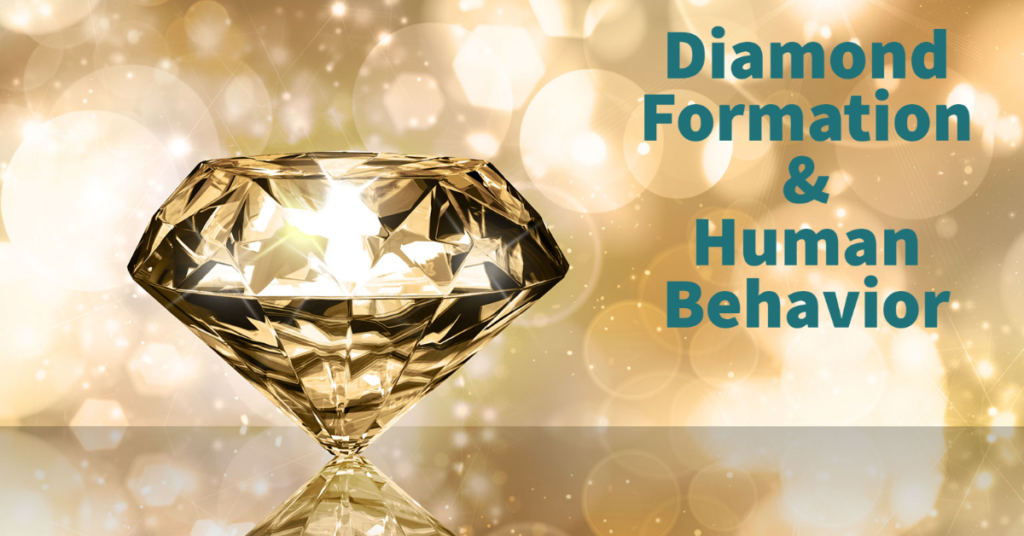 Diamond Formation & Human Behavior